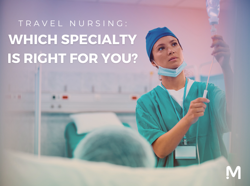 Travel Nursing: Which Specialty is Right for You